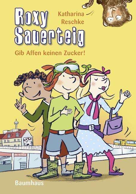 Cover for Reschke · Roxy Sauerteig - Gib Affen kein (Book)