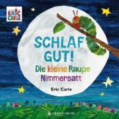 Cover for Eric Carle · Eric Carle - German: Die kleine Raupe Nimmersatt - Schlaf gut! (Gebundenes Buch) (2019)