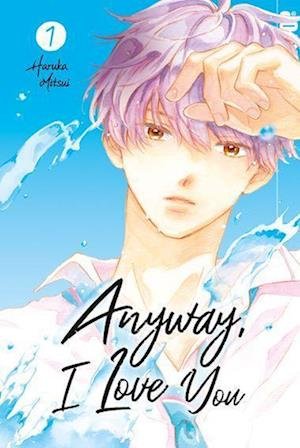 Cover for Haruka Mitsui · Anyway, I Love You 01 (Bog) (2022)
