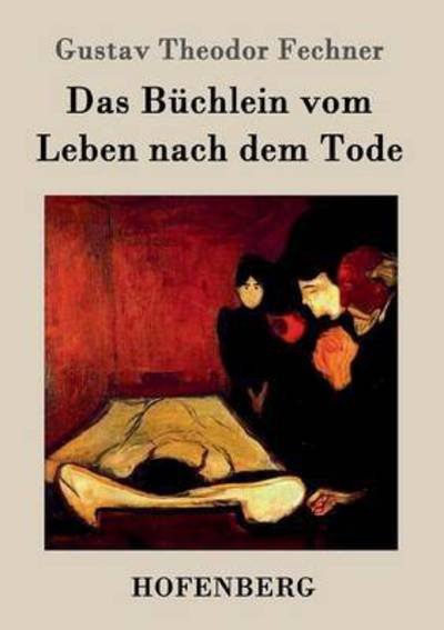 Cover for Gustav Theodor Fechner · Das Buchlein vom Leben nach dem Tode (Paperback Book) (2016)