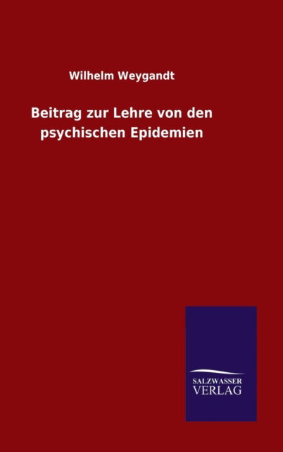 Cover for Wilhelm Weygandt · Beitrag zur Lehre von den psychischen Epidemien (Hardcover Book) (2015)