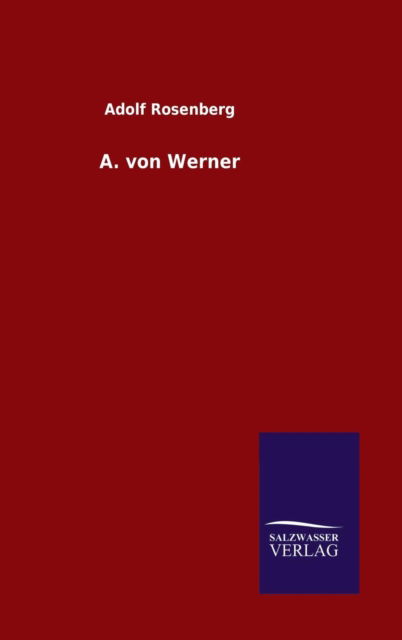 Cover for Adolf Rosenberg · A. Von Werner (Hardcover Book) (2015)