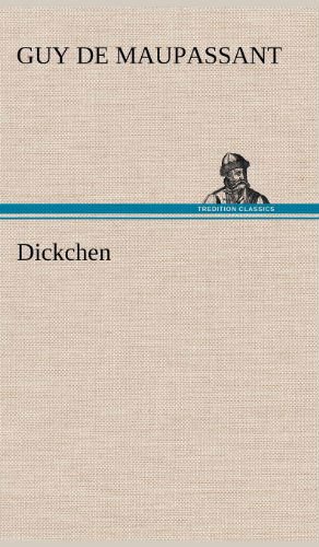 Cover for Guy De Maupassant · Dickchen (Hardcover Book) [German edition] (2012)