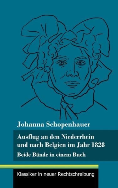 Cover for Johanna Schopenhauer · Ausflug an den Niederrhein und nach Belgien im Jahr 1828 (Hardcover Book) (2021)