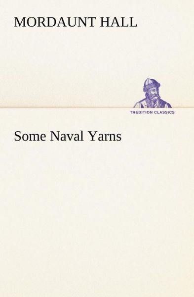 Cover for Mordaunt Hall · Some Naval Yarns (Tredition Classics) (Paperback Book) (2012)