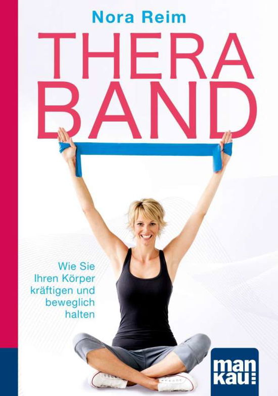 Thera-Band. Kompakt-Ratgeber - Reim - Books -  - 9783863744267 - 