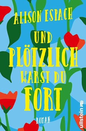 Cover for Alison Espach · Und Plötzlich Warst Du Fort (Bog)