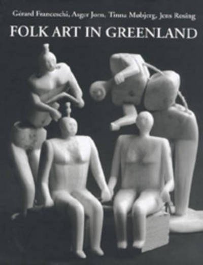 Cover for Asger Jorn · Folk Art in Greenland: Throughout a Thousand Years (Hardcover Book) (2001)
