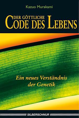 Cover for Kazuo Murakami · Der göttliche Code des Lebens (Hardcover Book) (2008)