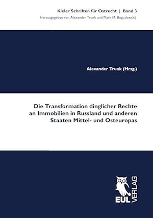 Cover for Alexander Trunk · Die Transformation dinglicher Rechte an Immobilien in Russland und anderen Staaten Mittel- und Osteuropas (Paperback Book) (2010)