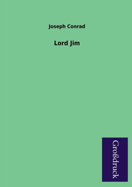 Lord Jim - Joseph Conrad - Books - Paderborner Großdruckbuch Verlag - 9783955843267 - February 7, 2013