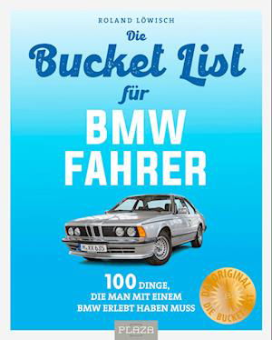 Cover for Roland Löwisch · Bucket-list Für Bmw-fahrer (Buch)