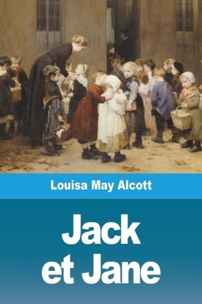 Cover for Louisa May Alcott · Jack et Jane (Paperback Bog) (2020)