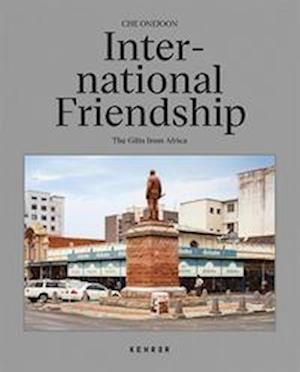 Cover for CHE Onejoon · International Friendship: The Gifts From Africa (Hardcover bog) (2022)