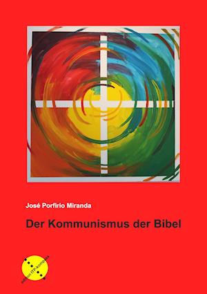 Cover for José Porfirio Miranda · Der Kommunismus der Bibel (Paperback Book) (2014)