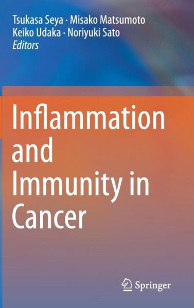 Tsukasa Seya · Inflammation and Immunity in Cancer (Hardcover bog) (2015)