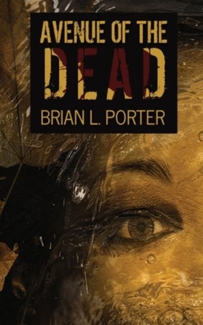 Cover for Brian L Porter · Avenue Of The Dead (Pocketbok) (2021)