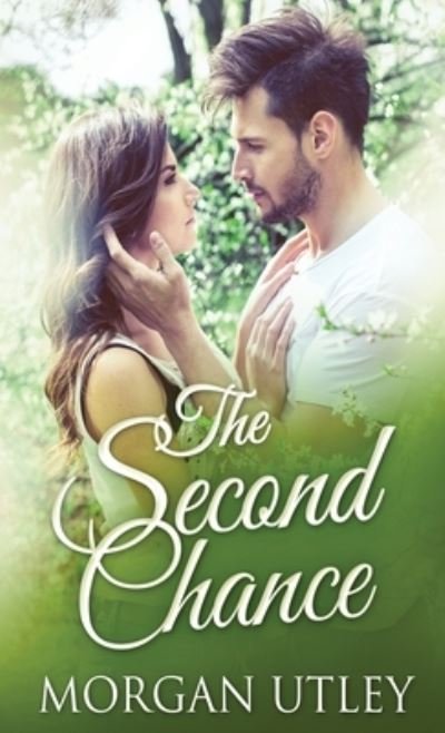 Cover for Morgan Utley · The Second Chance (Hardcover Book) (2021)