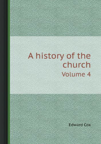 Cover for Edward Cox · A History of the Church Volume 4 (Paperback Book) (2013)