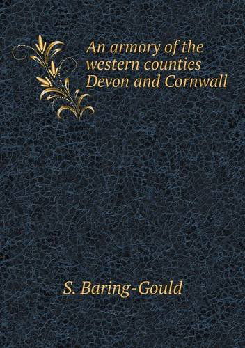 Cover for S. Baring-gould · An Armory of the Western Counties Devon and Cornwall (Pocketbok) (2013)