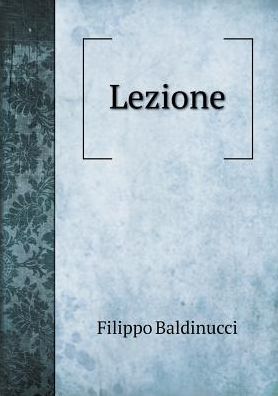 Cover for Filippo Baldinucci · Lezione (Paperback Book) [Italian edition] (2015)