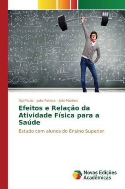 Cover for Paulo · Efeitos e Relação da Atividade Fí (Bog) (2015)