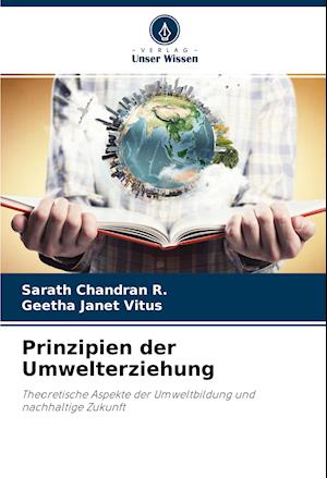 Prinzipien der Umwelterziehung - Sarath Chandran R. - Books - Verlag Unser Wissen - 9786202986267 - November 11, 2020