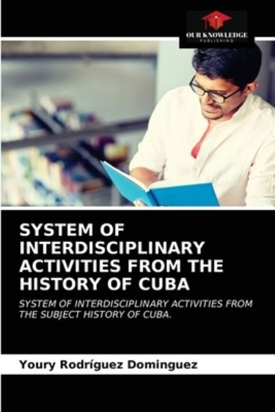 Cover for Youry Rodríguez Dominguez · System of Interdisciplinary Activities from the History of Cuba (Paperback Book) (2021)