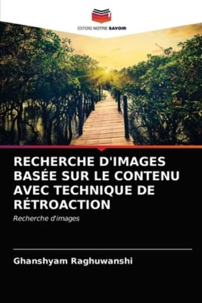 Cover for Ghanshyam Raghuwanshi · Recherche d'Images Basee Sur Le Contenu Avec Technique de Retroaction (Pocketbok) (2021)