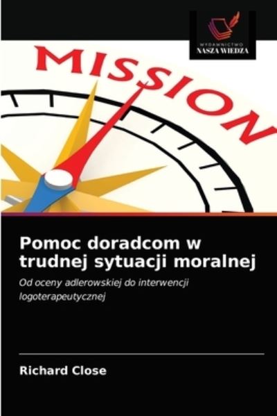 Cover for Richard Close · Pomoc doradcom w trudnej sytuacji moralnej (Paperback Book) (2021)