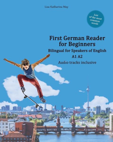 Cover for Lisa Katharina May · First German Reader for Beginners: Bilingual for Speakers of English A1 A2 - Graded German Readers (Paperback Book) (2019)