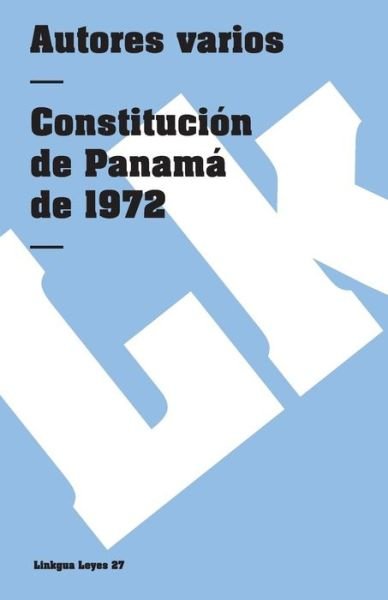 Cover for Author Autores Varios · Constitución De Panamá 1972 (Leyes) (Spanish Edition) (Paperback Book) [Spanish edition] (2014)
