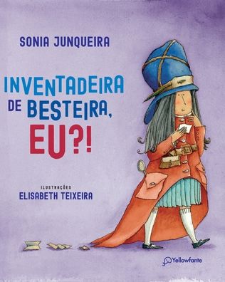 Cover for Sonia Junqueira · Inventadeira de besteira, eu? (Paperback Book) (2020)