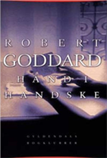 Cover for Robert Goddard · Hånd i handske (Bound Book) [1st edition] (2003)