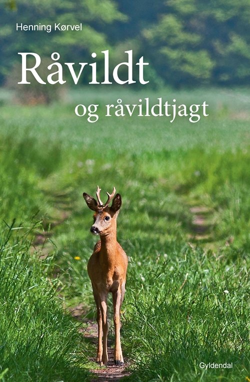 Cover for Henning Kørvel · Råvildt og råvildtjagt (Indbundet Bog) [3. udgave] [Indbundet] (2014)