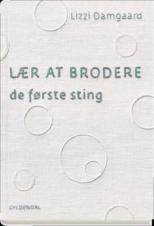 Cover for Lizzi Damgaard · Lær at brodere (Bound Book) [1.º edición] (2019)