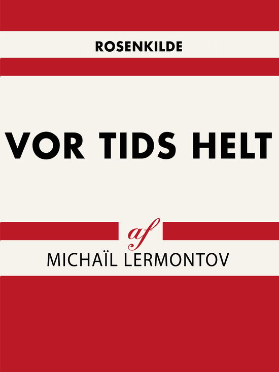 Cover for Mikhail Lermontov · Verdens klassikere: Vor tids helt (Sewn Spine Book) [1st edition] (2018)