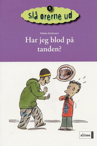 Cover for Vibeke Andresen · Slå ørerne ud., 1: Har jeg blod på tanden? (Sewn Spine Book) [1st edition] (2005)