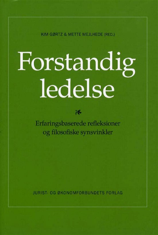 Cover for Kim Gørtz &amp; Mette Mejlhede (red.) · Forstandig ledelse (Sewn Spine Book) [1st edition] (2012)