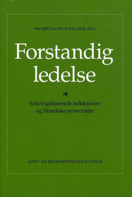 Cover for Kim Gørtz &amp; Mette Mejlhede (red.) · Forstandig ledelse (Sewn Spine Book) [1e uitgave] (2012)