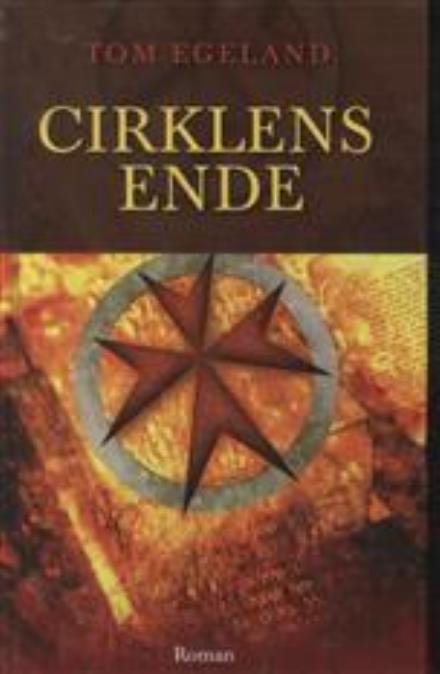 Cover for Tom Egeland · Cirklens ende (Bound Book) [1.º edición] [Indbundet] (2005)