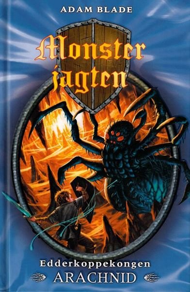 Cover for Adam Blade · Monsterjagten: Monsterjagten 11: Edderkoppekongen Arachnid (Indbundet Bog) [2. udgave] [Indbundet] (2009)
