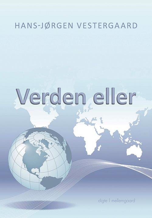 Cover for Hans-Jørgen Vestergaard · Verden eller (Book) [1.º edición] (2017)