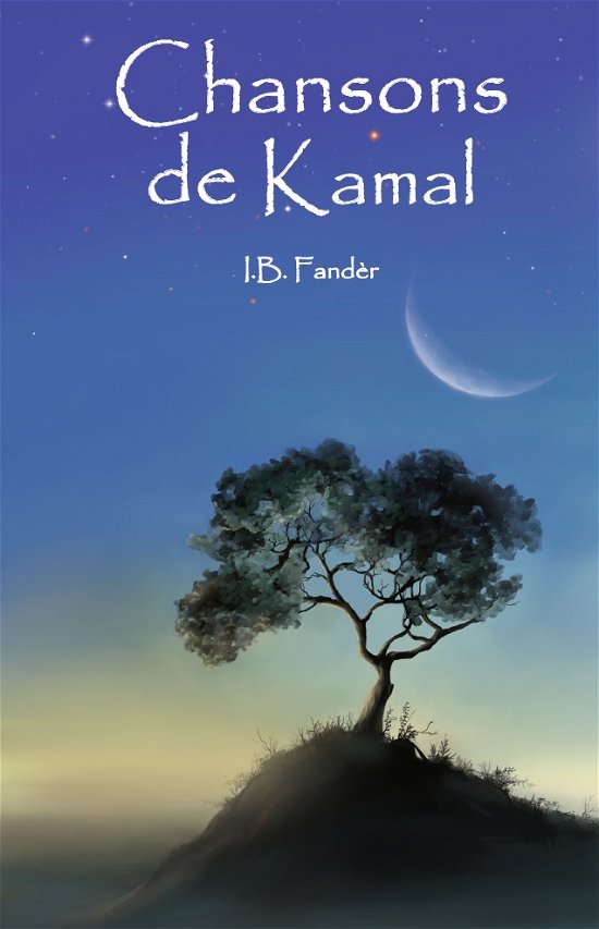 Cover for I. B. Fandèr · Chansons de Kamal (Hardcover Book) [1.º edición] (2015)