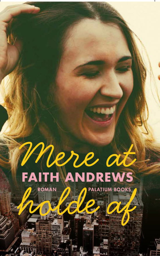 Mere at holde af - Faith Andrews - Bøger - Palatium Books ApS - 9788793699267 - 10. januar 2020