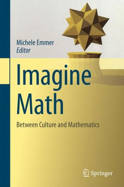 Cover for Michele Emmer · Imagine Math: Between Culture and Mathematics (Gebundenes Buch) (2012)