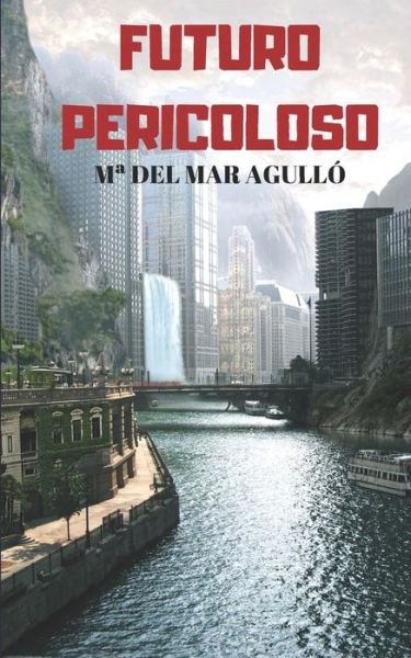 Cover for Ma del Mar Agullo · Futuro Pericoloso (Paperback Book) (2019)