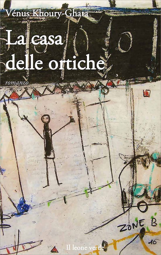 Cover for Vénus Khoury-Ghata · La Casa Delle Ortiche (Book)