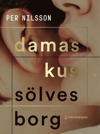 Cover for Per Nilsson · Damaskus. Sölvesborg (ePUB) (2017)