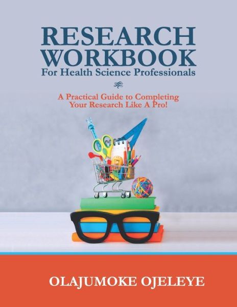 Cover for Olajumoke Ojeleye · Research Workbook For Health Science Professionals (Paperback Book) (2020)